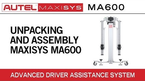 MaxiSys ADAS MA600 Unpacking and Assembly