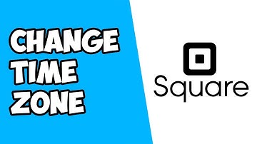 How To Change Time Zone on Square