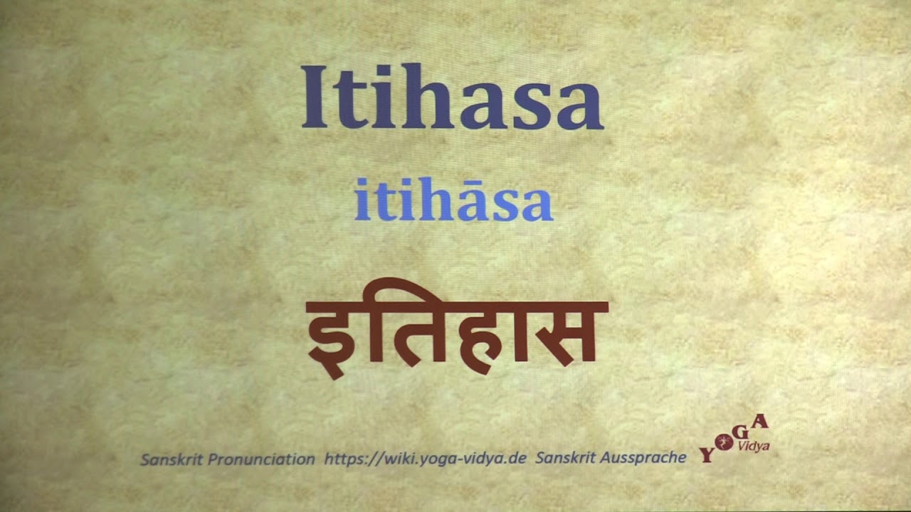 Itihasa Pronunciation Sanskrit इतिहास itihāsa - YouTube