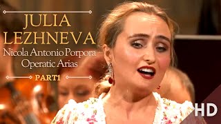 : JULIA LEZHNEVA - Nicola Antonio Porpora Operatic Arias (PART1)