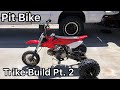 PIT BIKE TRIKE BUILD PT 2