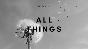 Kirk Franklin - All Things (Tradução PT - BR)
