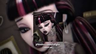 plenka – nostalgia (speed up)