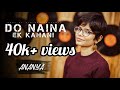 Do naina aur ek kahani  masoom  r d burman  gulzar  aarti mukherjee  cover by ananya