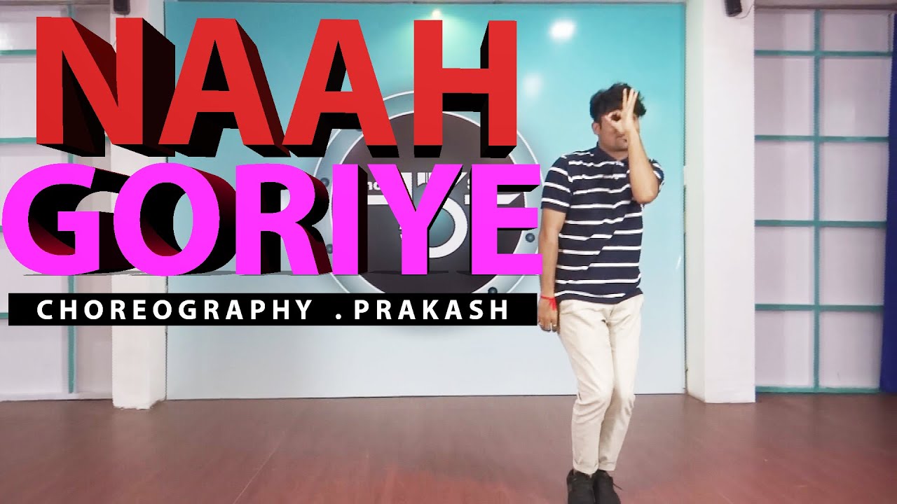 NAAH GORIYE HARRDY SANDHU | DANCE VIDEO | BOLLYWOOD DANCE CHOREOGRAPHY | PRAKASH