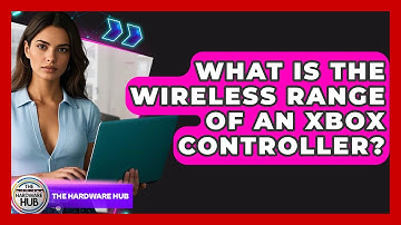 What Is The Wireless Range Of An Xbox Controller? - The Hardware Hub