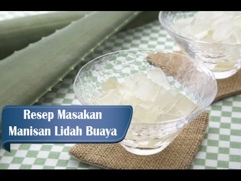 resep-dan-cara-membuat-manisan-lidah-buaya-tanpa-bahan-pengawet