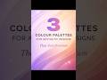 3 Aesthetic Colour Palettes Every Designer Should Use. #designerinspiration #graphicdesign #shorts