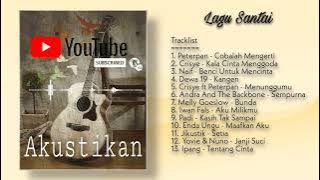 Lagu Santai Akustikan || Kumpulan Lagu Terbaik Indonesia 2000 an