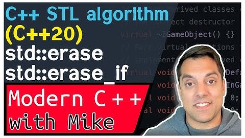 Easier removal with container std::erase(non-member function)and erase_if| Modern Cpp Series Ep. 155