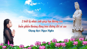 2 triết lý nhân sinh nên biết ✅Câu Chuyện Cuộc Sống Hay Ý Nghĩa ❤️ Ngọc Ngân Official