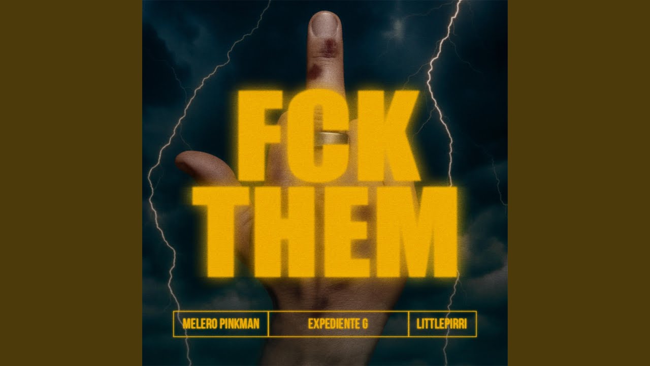 FCK THEM (feat. Melero Pinkman & LittlePirri)