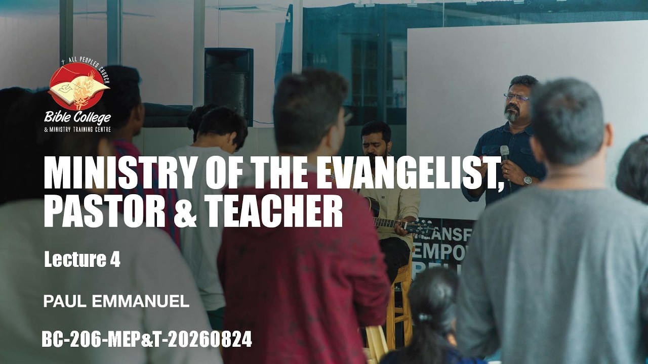 Thumbnail for Ministry of the Evangelist, Pastor & Teacher | Lecture 6 : BC-206-MEP&T-20260824
