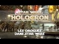 Holocron 7  les drogues dans star wars