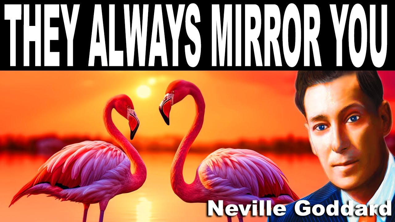 PROOF! Others reflect what you imagine. (Neville Goddard)