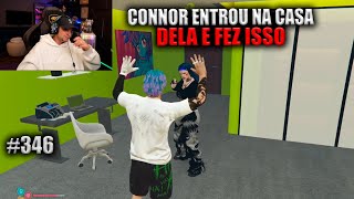CONNOR ENTROU NA CASA DELA E FESZ ISSO! EP 346