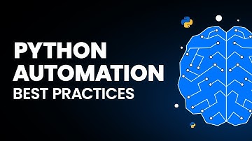 Python Automation -  Best Practices
