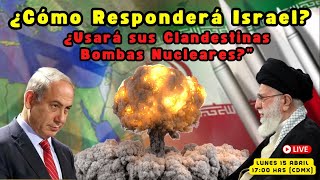 ¿Cómo Responderá Israel? ¿Usará sus Clandestinas 300 Bombas Nucleares? | Alfredo Jalife