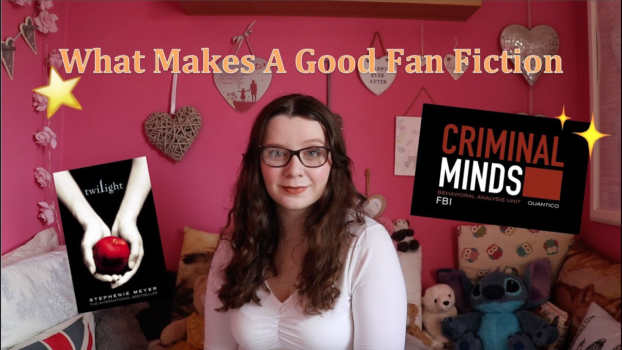 What Makes A Good Fan Fiction YouTube
