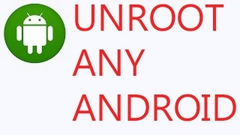 How to Unroot Any Rooted Android Device! [1-Click Universal Method]