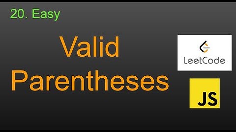 20  Valid Parentheses LeetCode (Google Interview Question) JavaScript