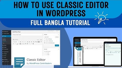 কীভাবে WordPress এ Classic editor plugin ব্যবহার করবেন তার পুরো ভিডিও || wp full tutorial Bangla ||