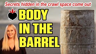 A dark crawl space reveals deadly secrets hidden in an old barrel | Reyna Marroquín murder