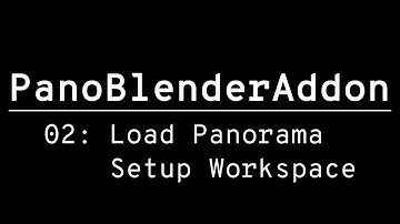 PanoBlenderAddon Quickstart_02: Load Panorama / Setup Workspace