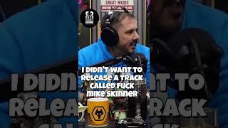 I didn't want to release a track called fuck Mike Skinner