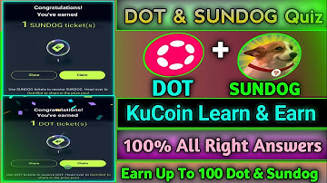 KuCoin DOT & SUNDOG Learn & Earn Quiz Answer || 100% All Right Answer || DOT & SUNDOG Quiz || Ho To.