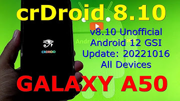 crDroid 8.10 Unofficial for Samsung Galaxy A50 Android 12 GSI Update: 20221016