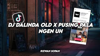 DJ DALINDA OLD X DJ PUSING PALA NGEN UH X DJ GALAU JADI GEE BY RIZWAN SOPAN