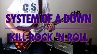 System Of A Down - Kill Rock 'N Roll (guitar cover)