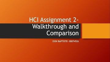 Zion Baptiste 00074526 HCI Assignment 2: Walkthrough and Comparison