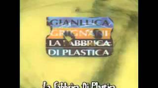 Video thumbnail of "La Fabbrica Di Plastica - Gianluca Grignani"