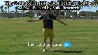 Why Settle for Less? The Best Health Pill on the Market Backed by Solid Research