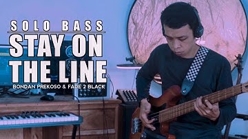 Bondan Prakoso & Fade 2 Black Stay On The Line ( Solo Bass by Ivan )