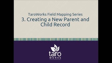 TaroWorks Field Mapping Series - 3 Create New Related Records