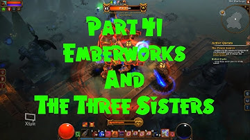 Torchlight 2 Walkthrough - [Elite Berserker] - #41 Emberworks & The Three Sisters