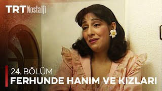 Ferhunde Hanım Ve Kızları 24 Bölüm 