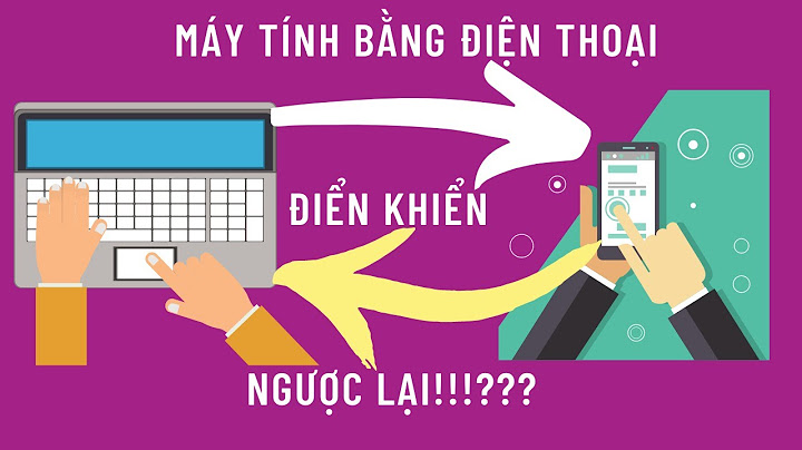 Cách chơi game trên máy tính bằng điện thoại