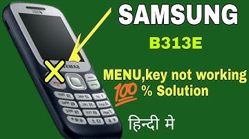 Samsung B313e menu key not working 100% solution hindi हिन्दी by mani tech4u