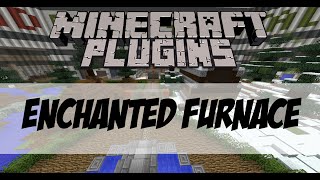 Celebrity Minecraft Plugin Spotlight | EnchantedFurnace by PlanarWarp Wealth