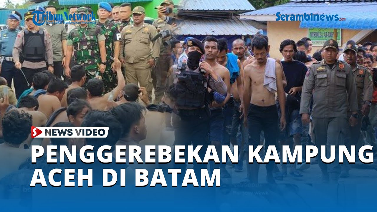 Penggerebekan Kampung Aceh di Batam, 43 Ditangkap