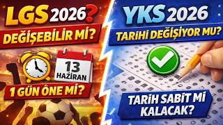 📢 SON DAKİKA! 2026 YKS VE LGS TARİHLERİ DEĞİŞEBİLİR | İLK AÇIKLAMA GELDİ #2026yks #2026lgs #meb