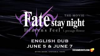 Fate Stay Night Heaven S Feel The Movie I Presage Flower English Dub Premiere June 5 June 7 Youtube