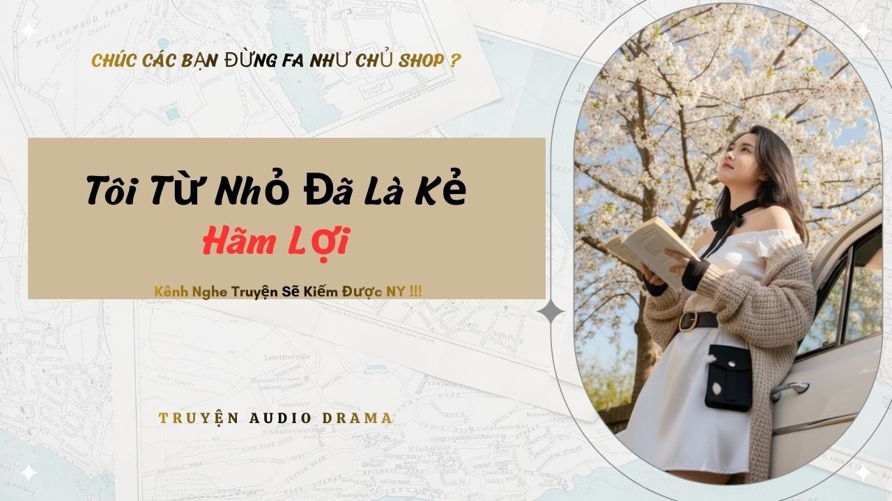 Tôi từ nhỏ đã là kẻ hãm lợi - Full / Chưa Có Người Yêu