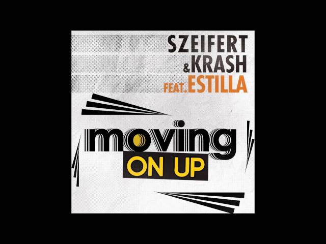 Szeifert & Krash feat Estilla - Moving on up / HungaroSound Official / class=