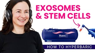 What happens if you use EXOSOME therapy with a hyperbaric chamber?