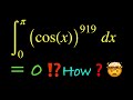 ∫cos⁹¹⁹(x) dx [0, π] = 0 ??  🤯 How and  why 0 is the answer?